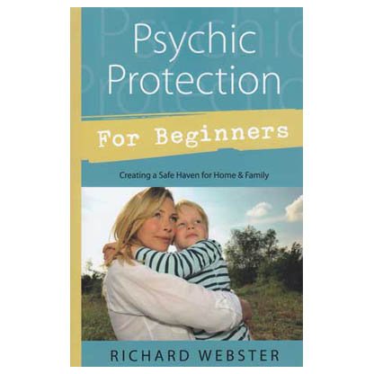 Psychic Protection for Beginners by Richard Webster