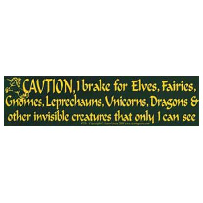 Caution! I brake for Elves... bumper sticker