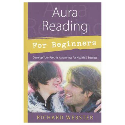 Aura Reading for Beginners by Richard Webster