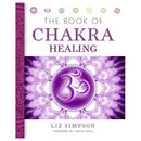 Book of Chakra Healing by Liz Simpson