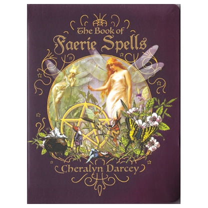 Book of Faerie Spells by Cheralyn Darcey