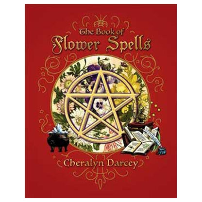 Book of Flower Spells by Cheralyn Darcey