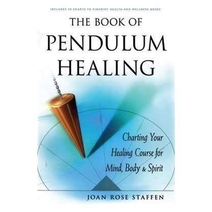 Book of Pendulum Healing by Joan Rose Staffen