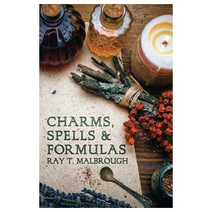 Charms, Spells and Formulas by Ray Malbrough