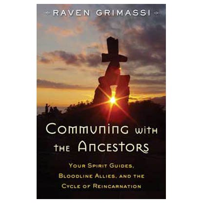 Communing with the Ancestors by Raven Grimassi