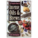Complete Book of Incense, Oils and Brews by Scott Cunningham