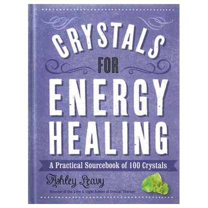 Crystals for Energy Healing (hc) by Ashley Leavy