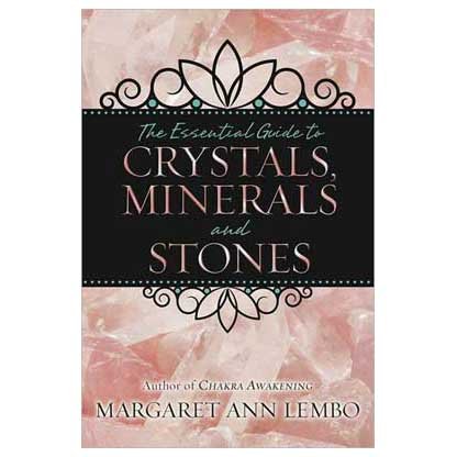 Essential Guide to Crystals, Minerals & Stones by Margaret Ann Lembo