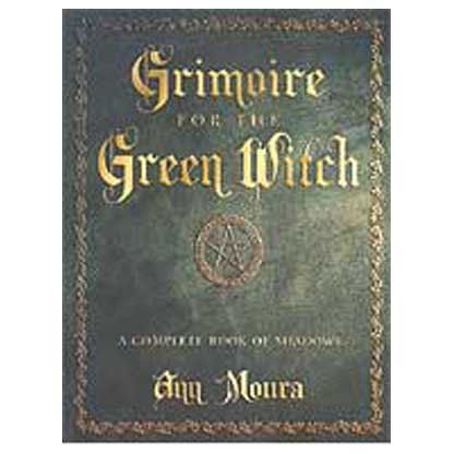 Grimoire of the Green Witch by Ann Moura
