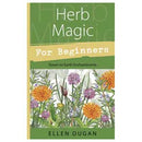 Herb Magic for Beginners by Ellen Dugan