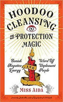Hoodoo Cleansing & Protection Magic by Miss Aida - Skull & Barrel Co.