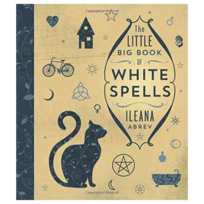 Little Big Book of White Spells by Ileana Abrev