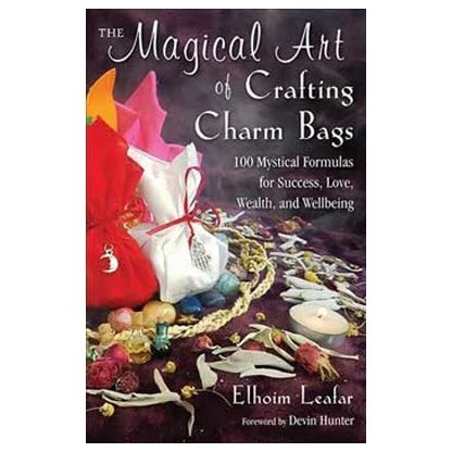 Magical Art of Crafting Charm Bags by Elhoim Leafar