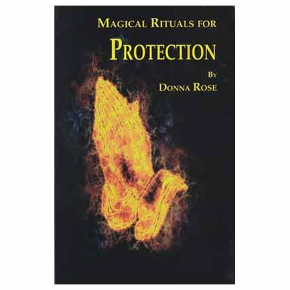 Magical Rituals for Protection by Donna Rose