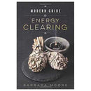 Modern Guide to Energy Clearing by Barbara Moore
