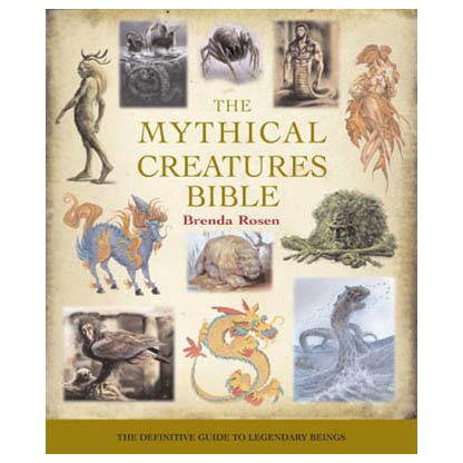 Mythical Creature Bible by Brenda Rosen