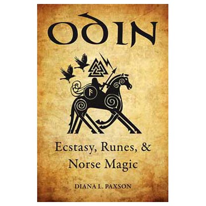 Odin, Ecstasy, Runes, & Norse Magic by Diana Paxson