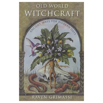 Old World Witchcraft by Raven Grimassi