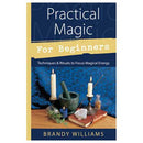 Practical Magic for Beginners by Brandy Williams