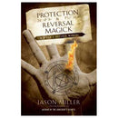 Protection & Reversal Magick by Jason Miller