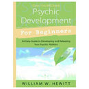 Psychic Development for Beginners by William W Hewitt