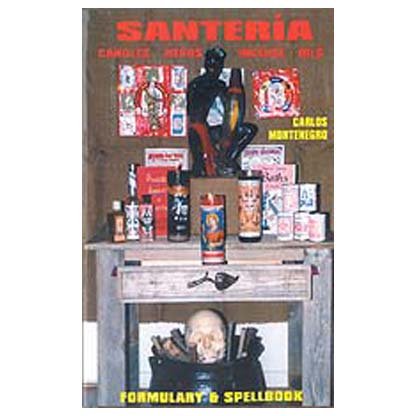 Santeria Formulary & Spellbook by Carlos Montenegro