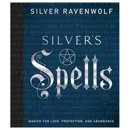Silver's Spells by Silver Ravenwolf