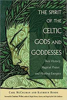 Spirit of the Celtic Gods & Goddesses by McColman & Hinds - Skull & Barrel Co.
