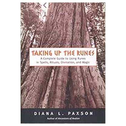 Taking Up the Runes by Diana Paxson