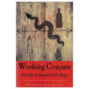 Working Conjure Guide to Hoodoo Folk Magic by Hoodoo Sen Moise