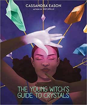 Young Witch's Guide to Crystals (hc) Cassandra Eason - Skull & Barrel Co.