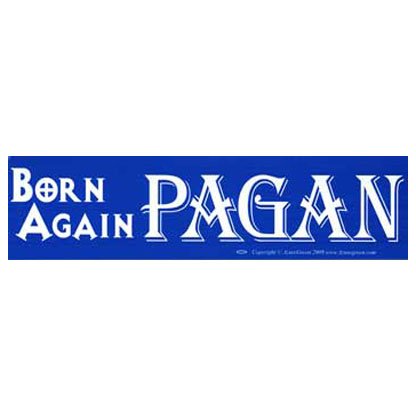 Born Again Pagan bumper sticker