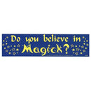 Do you Believe in Magick? bumper sticker