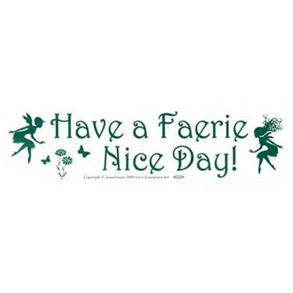 Have a Faerie Nice Day! bumper sticker