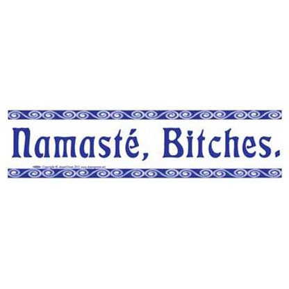 Namaste, Bitches bumper sticker