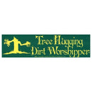 Tree Hugging Dirt Worshipper bumper sticker